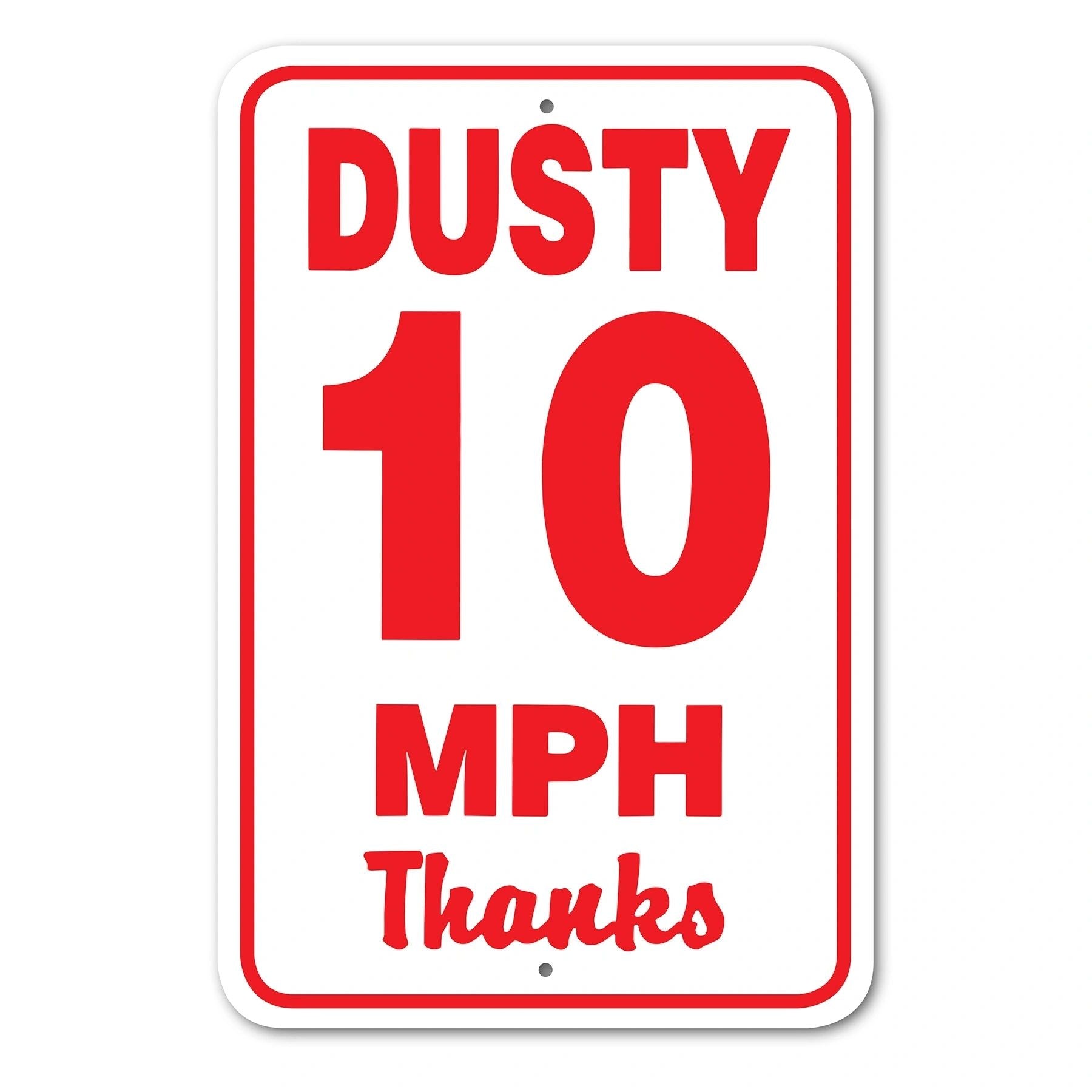 10 MPH (Dusty) Sign Aluminum 12 in X 18 in #146720