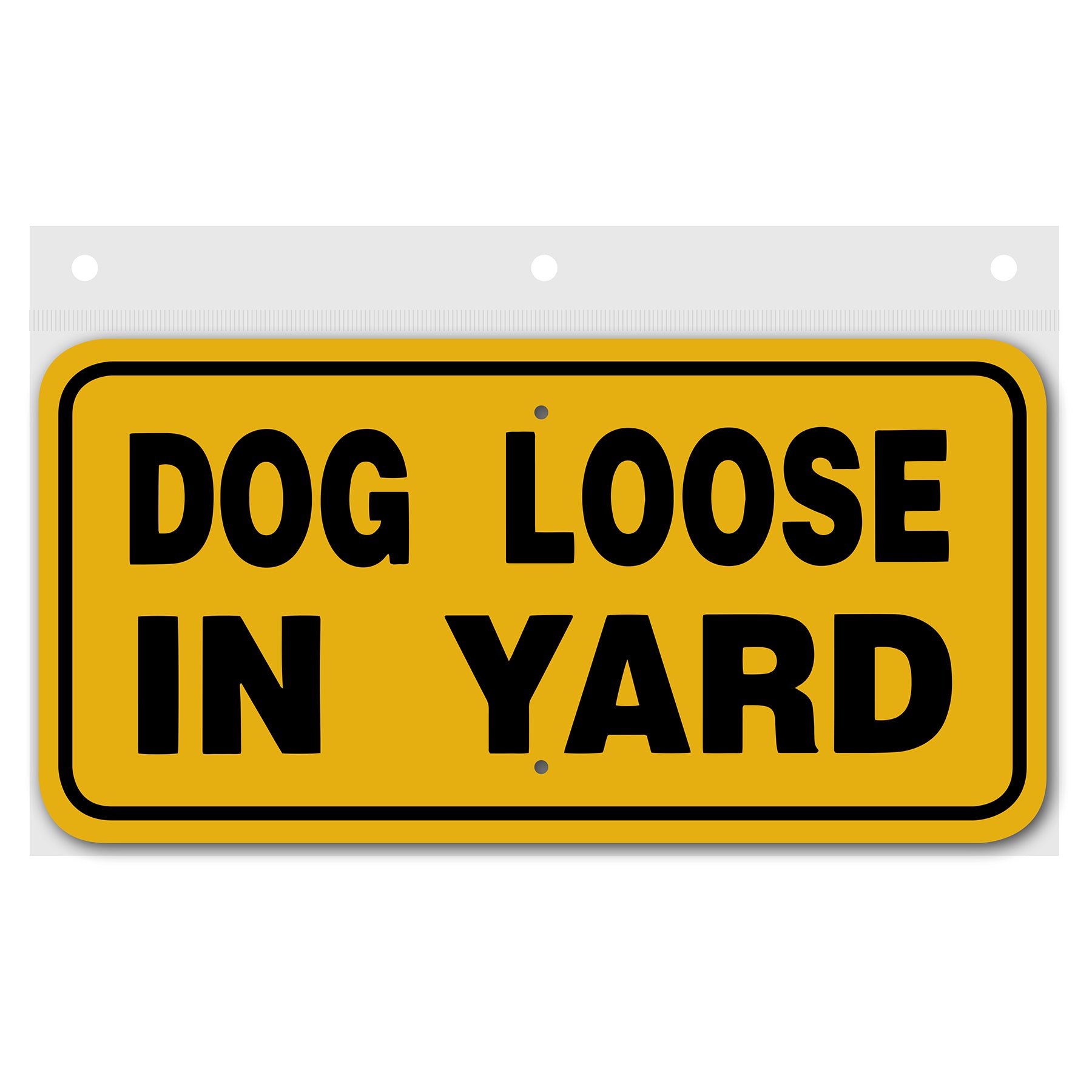 Dog Loose in Yard-Sign