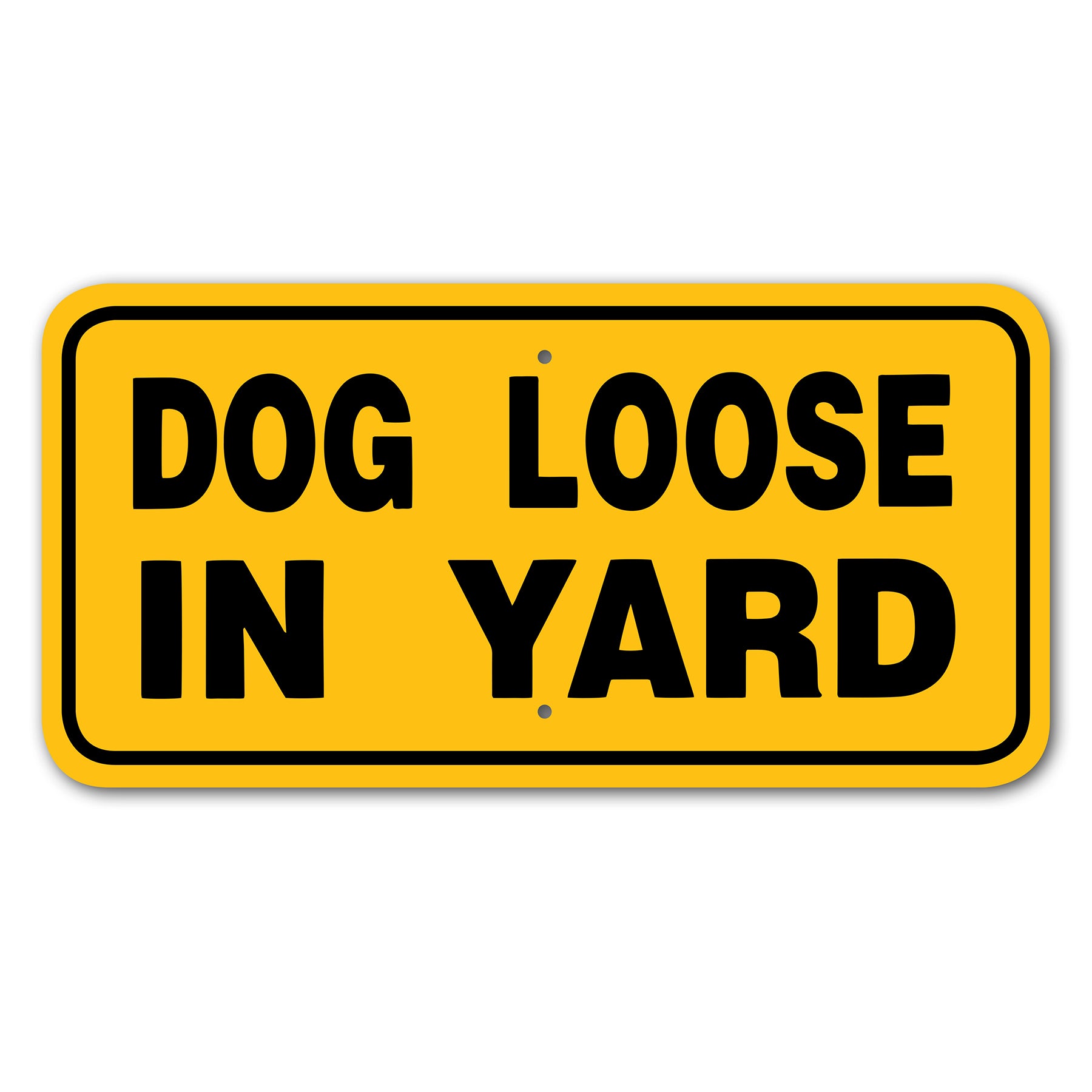 Dog Loose in Yard-Sign