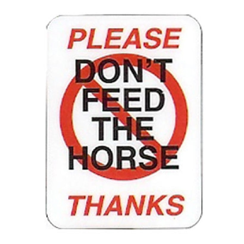 Don't Feed the Horse-Sign