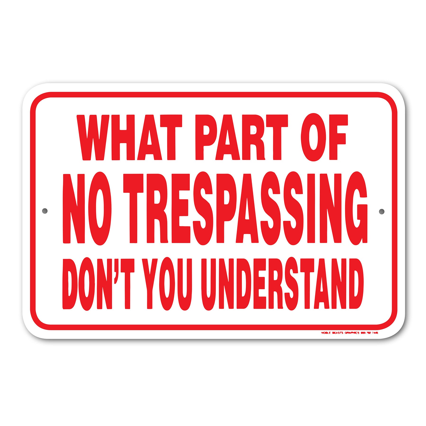 what part of no trespassing don't you understand 12x18 146703 main