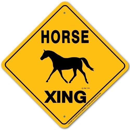 Horse Xing Sign Aluminum 12 in X 12 in #20414